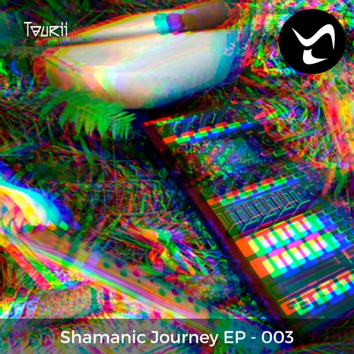 Taurii - Shamanic Journey 3 [003]